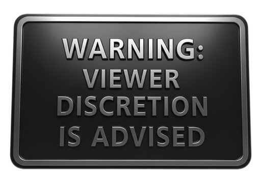 Warning sign viewer discretion advised, black plate with gray text