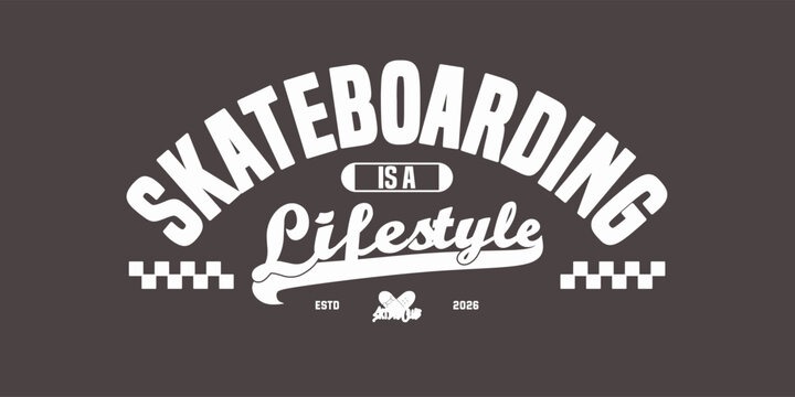 Skater quote and slogan vintage varsity streetwear typography print for graphic tee, t-shirts, hat, and poster design 2026 - vector