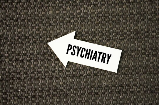 Arrow with the word psychiatry. the branch of medicine focused on diagnosing, treating, and preventing mental, emotional, and behavioral disorders