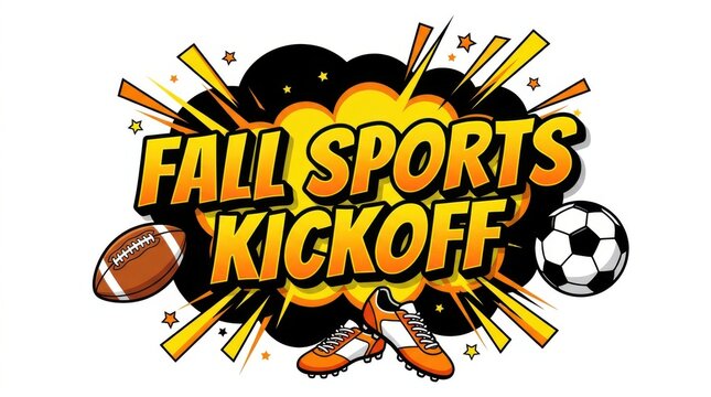 Fall sports kickoff comic book style text with football, soccer ball and cleats