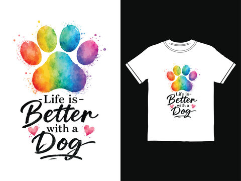 T shirt with rainbow paw print and life is better with a dog text