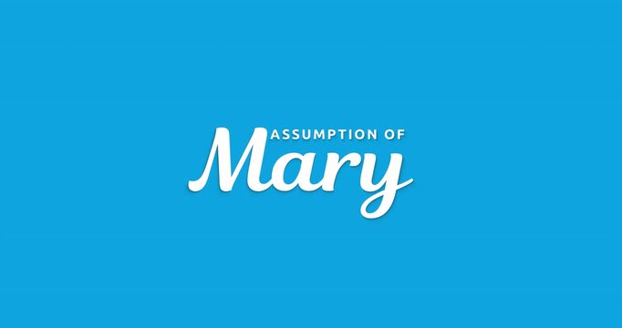 Assumption of Mary text animation. Handwritten text animated on blue Alpha channel background. Great for celebration, social media, church, religious, catholic, christian, holiday, blessing, intro