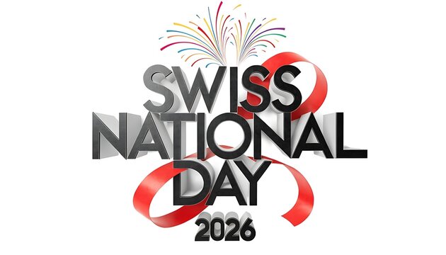 Swiss national day 2026 typography celebration with red ribbons and fireworks switzerland national typography fireworks celebration patriotic anniversary decoration celebratory