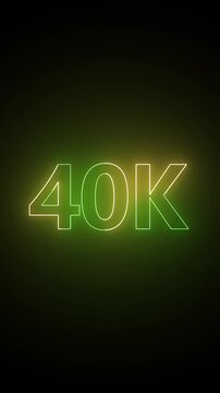 Neon glowing 40k sign animation with dynamic light pulse effect on dark background for milestone celebration video clip.