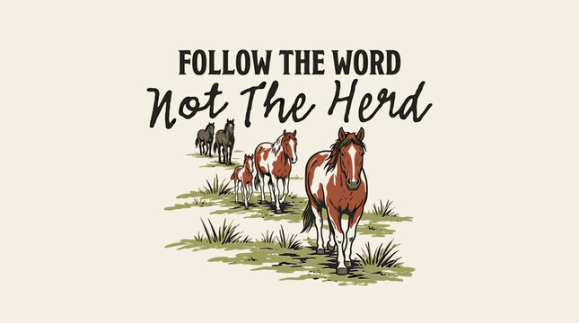 Inspirational vintage western herd of horses walking on pasture with Christian quote, retro graphic illustration for t-shirt design and branding