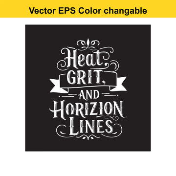 T shirt design with vector art of heat grit and horizon lines lettering on