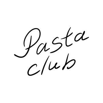 Pasta Club handwritten lettering. Vector calligraphy hand drawn illustration. Italian food typography clipart