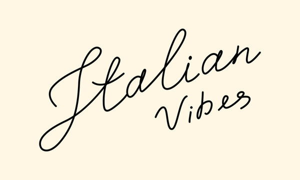 Handwritten calligraphy quote Italian vibes. Vector hand drawn lettering