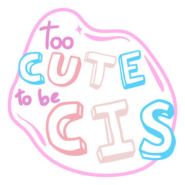 Too cute to be cis stroke