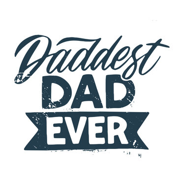 Daddest dad Father's day quote