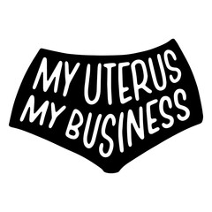 Fototapeta premium My uterus my business feminism quote