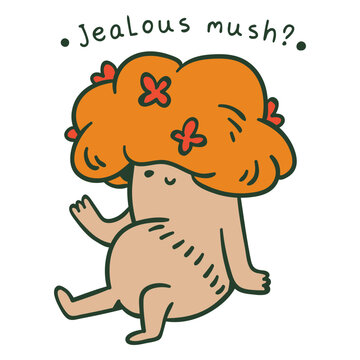 Jealous mush design