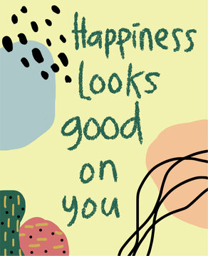 Happiness Looks Good on You Handwritten Quote Illustration