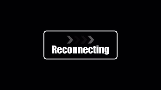 White reconnecting message with directional arrows and lines appears on black for network recovery connection.