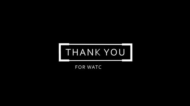 Thank You for Watching text animation displayed inside a box frame on transparent background. Ideal for closing videos, outros, and social media content.