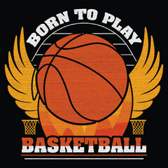 Born to Play Basketball Vintage Typography T Shirt Design with Flaming Basketball and Retro Sports Badge Vector © vector