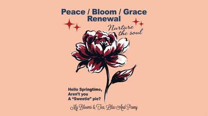 Peony flower vintage design. Nurture the soul spring graphic. Floral t shirt print.. Bloom and gra © panji