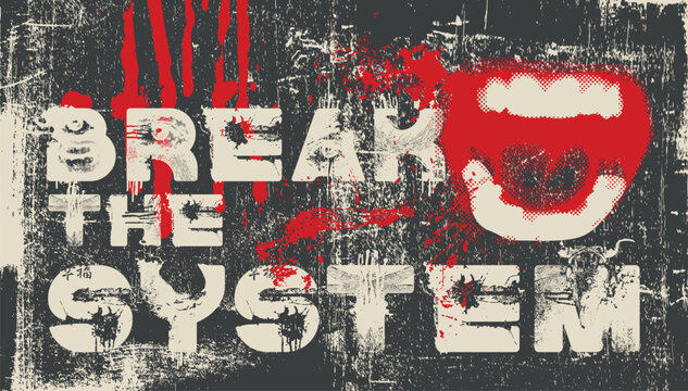Vector art inscription "Break the system" written in an urban grunge font with a skull and human eyes and agressive, Screaming mouth in blood. Street art. Suitable for posters, music album covers, com