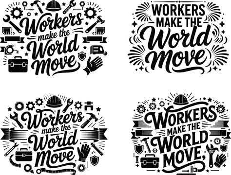 Labor Day Typography Badge, Workers Make the World Move Quote with Construction Tools