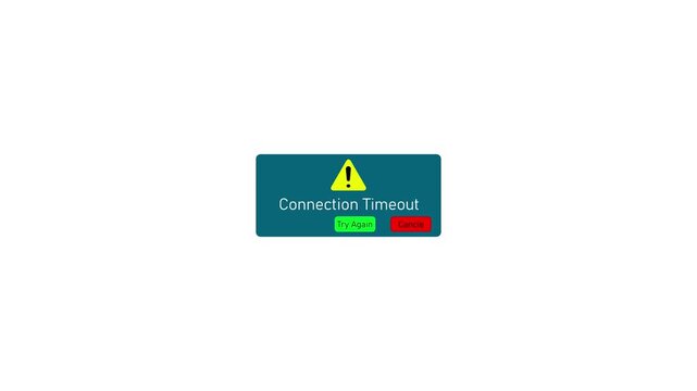 Connection timeout error message pop-up notification on digital interface screen