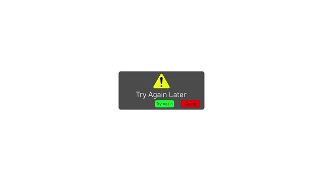 Try again later error message pop-up box with warning for software and website ui alert notification