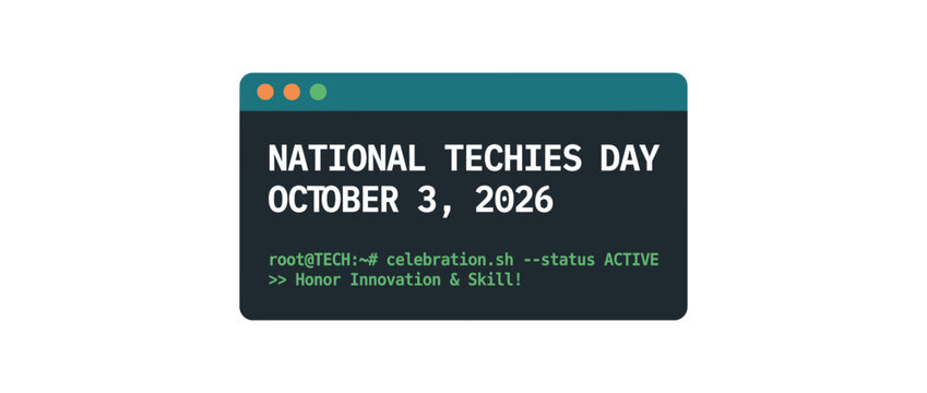 A digital terminal window displaying National Techies Day on October 3 2026.