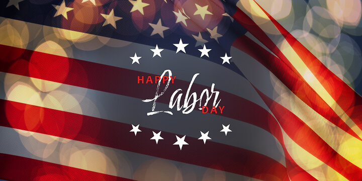 Text "Happy Labor Day" on an American flag background with celebratory bokeh overlays.