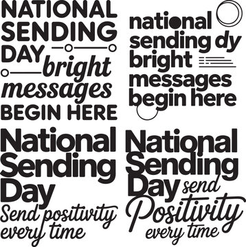 National Sending Day typography with inspirational quotes and phrases on white background  send positivity every time  bright messages begin here