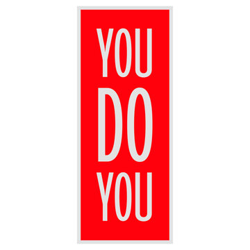 You Do You &ndash; the ultimate permission slip to be exactly who you are without apology. Short, sharp and empowering for free spirits, rebels and anyone who lives life entirely on their own terms.