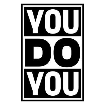 You Do You &ndash; the ultimate permission slip to be exactly who you are without apology. Short, sharp and empowering for free spirits, rebels and anyone who lives life entirely on their own terms.