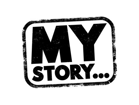 My story text inside a grungy rubber stamp graphic element representing personal narrative, biography, life experiences, storytelling, memoir writing, publishing, and sharing your unique journey.