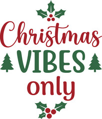 Fototapeta premium Christmas vibes only typographic design with trees and holly on white background