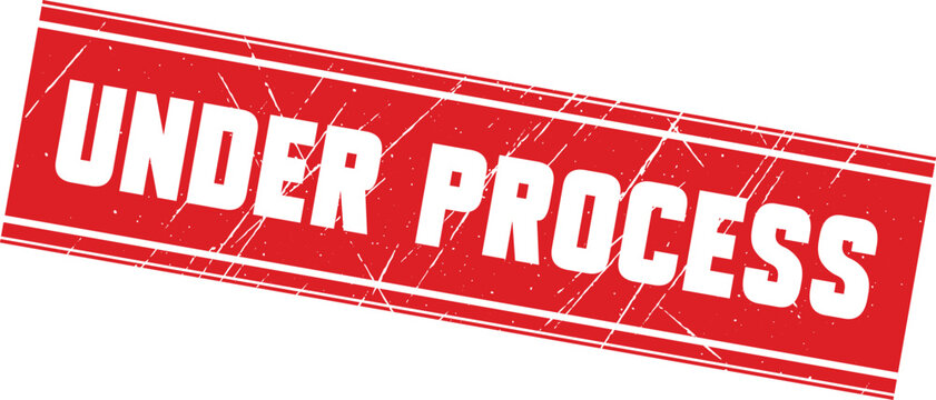 UNDER PROCESS: This distressed red ink rubber stamp signifies that a document is currently under formal review.