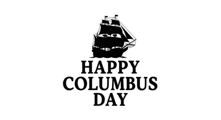 Happy columbus day celebration with ship silhouette with black silhouette sailing day white background above text happy exploration greeting © Nimay