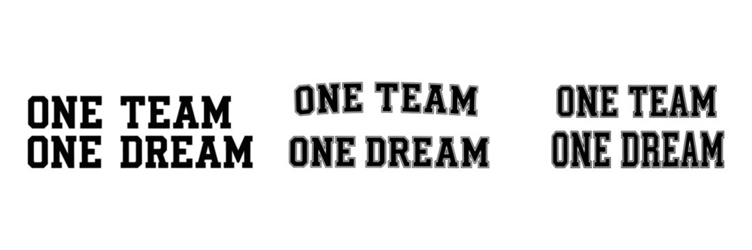 One team one dream text typography with college style.