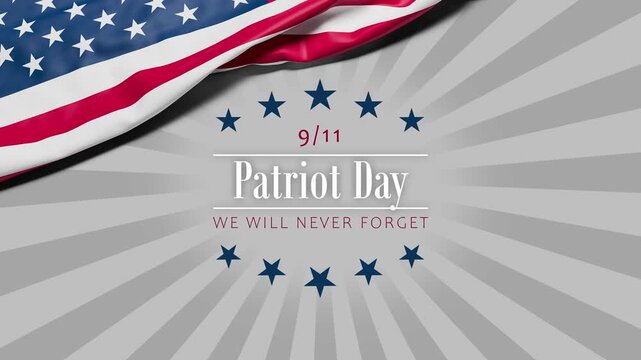 The wrinkled flag of the USA draped onto a gray surface with rotating rays and the text "9/11 - Patriot Day - We Will Never Forget" and star shapes appearing.