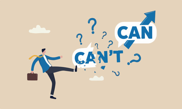 Motivation inspiration you can do it, courage or ambition to be success, self confidence to overcome challenge and solve problem concept, businessman kick away the word can't to be can