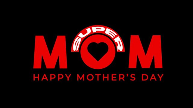 Super Mom Happy Mothers Day Text Animation Red Heart