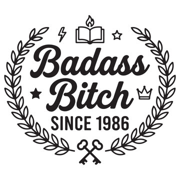 Badass Bitch Since 1986 Retro Birthday Quote with Floral Frame