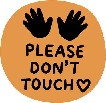 please dont touch