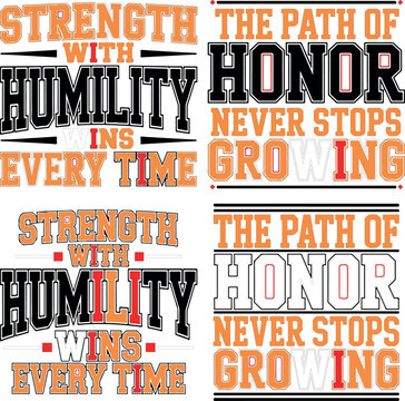 Inspirational motivational quotes with typographic design elements on white background  Strength with humility wins every time and the path of honor never stops growing