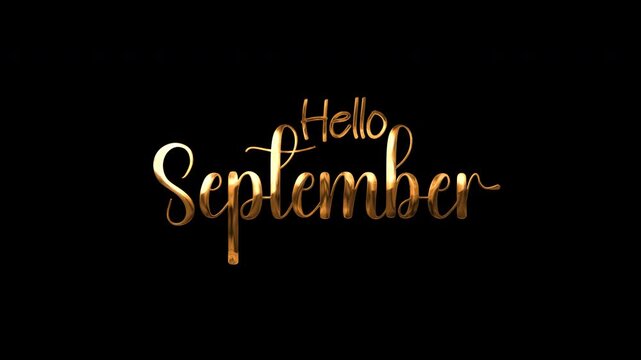 Golden metallic cursive text hello september on a dark black background. Suitable for autumnthemed designs, social media posts, and greetings.