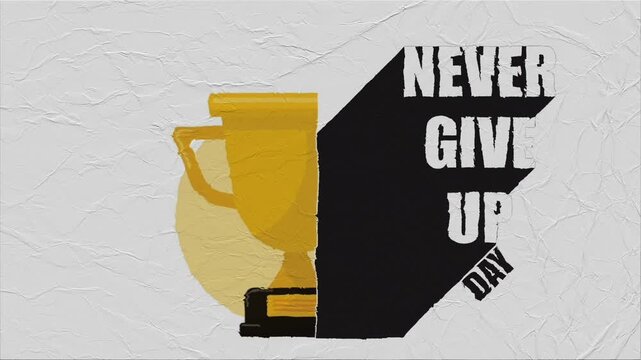 Never give up day animation concept with golden trophy cup and long shadow typography on white crumpled paper texture background.