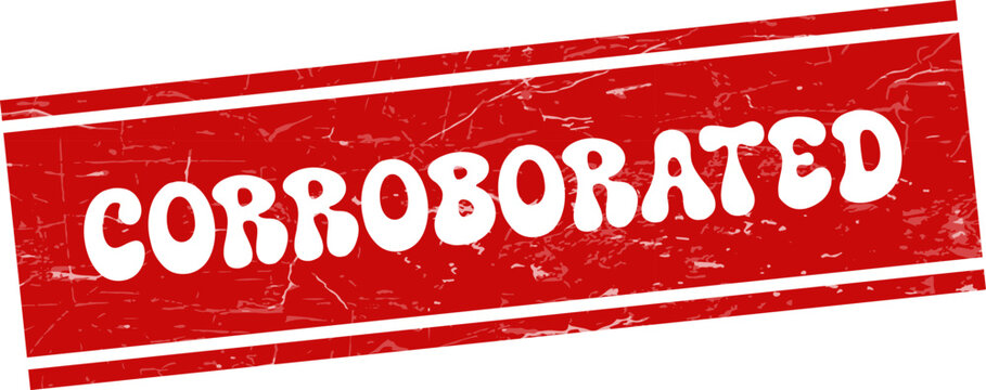 A vibrant red distressed rubber stamp with the word Corroborated confirms validity and agreement