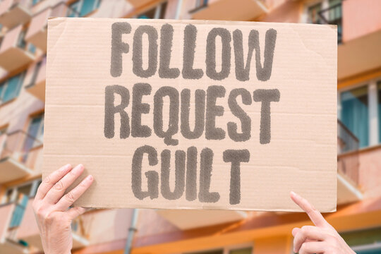 "Follow Request Guilt" Declining feels like a crime. FOLLOW. REQUEST. GUILT. DECLINE. CRIME.