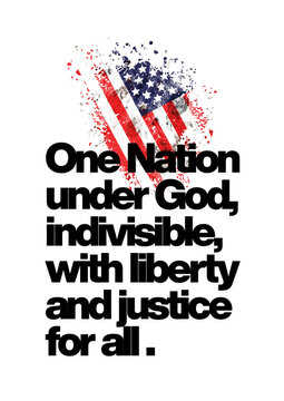 AMERICAN PATRIOTIC PHRASE: One Nation under God, indivisible, with liberty and justice for all.