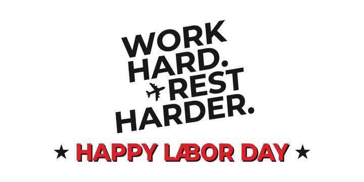 Motivational typography poster with 'work hard rest harder' and labor day greeting