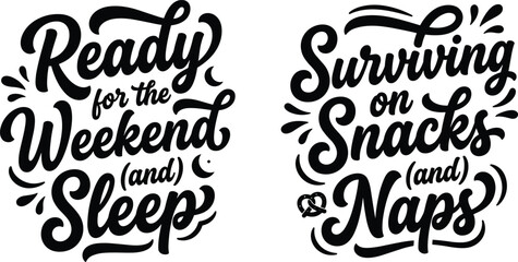 Black and white typography quotes about weekend, sleep, snacks, and naps, featuring moon and pretzel isolated on a white background © Sifat