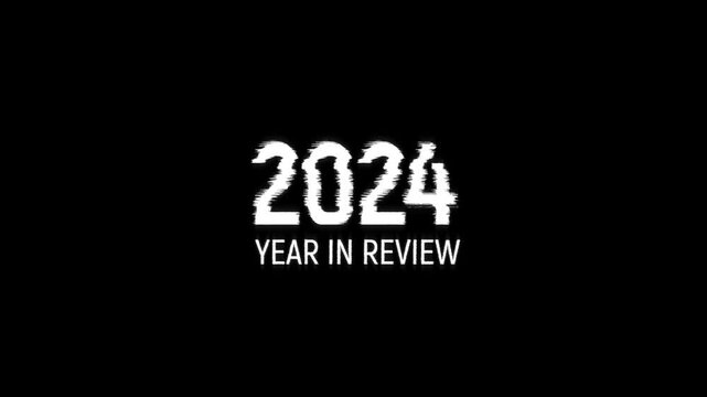 2024 year in review text glitch animation black background. recap rewind end video 2024 year in review for annual busines