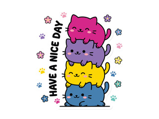 Fototapeta premium Kawaii Stacked Colorful Cats Vector Illustration with Have a Nice Day Greeting Text for Stickers and Design